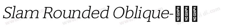 Slam Rounded Oblique字体转换 Slam Rounded Oblique字体转换